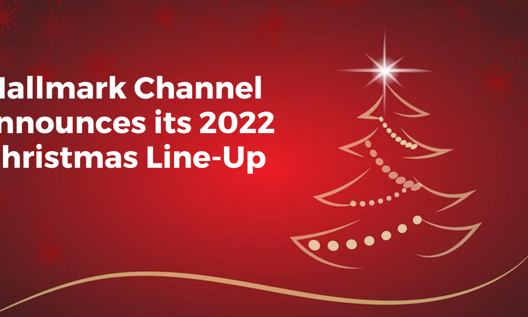 Hallmark Channel Announces its 2022 Christmas Line-Up